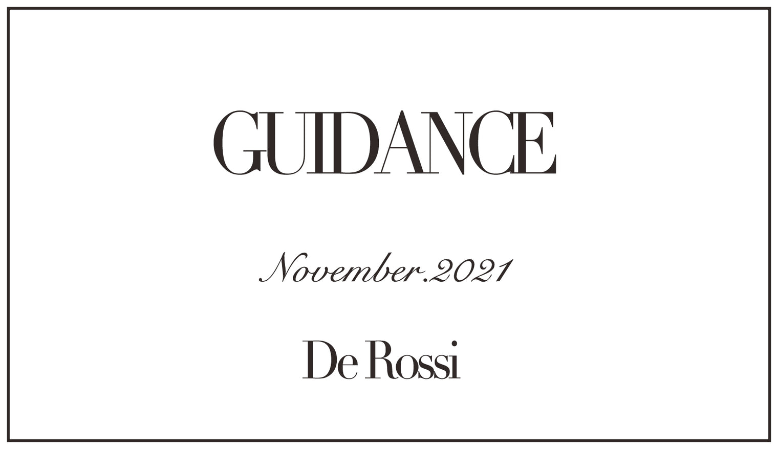 DeRossi　GUIDANCE～November.2021～