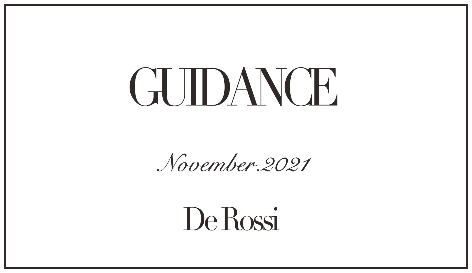 DeRossi　GUIDANCE～November.2021～