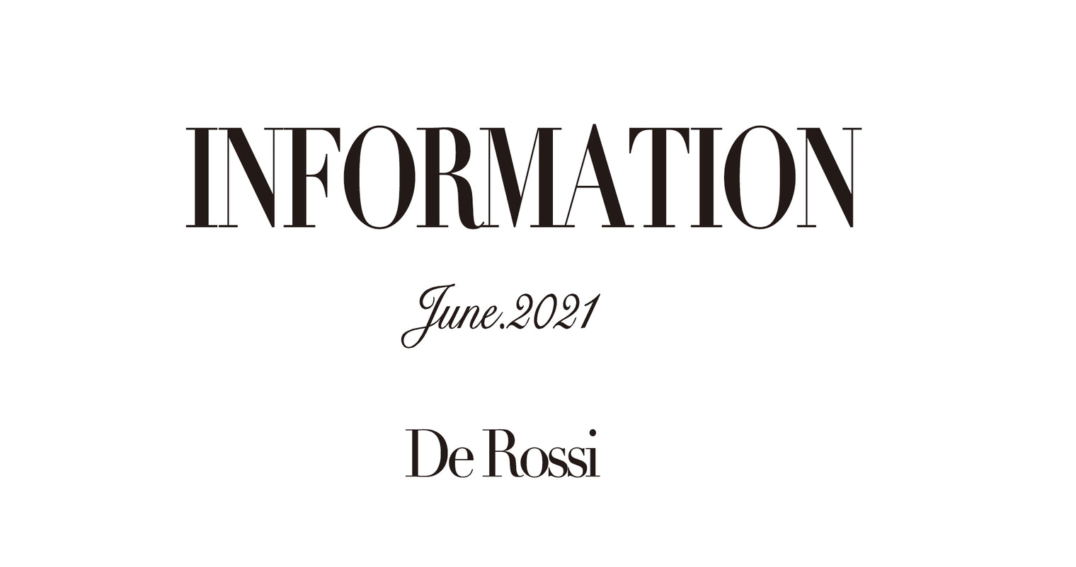 DeRossi INFORMATION ～Jun.2021～
