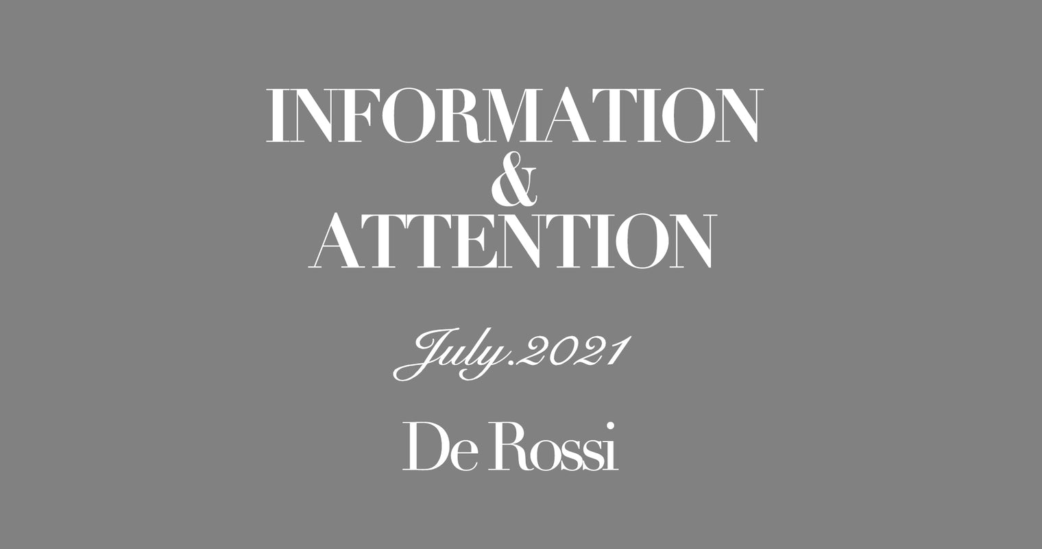 DeRossi INFORMATION & ATTENTION ～July.2021～