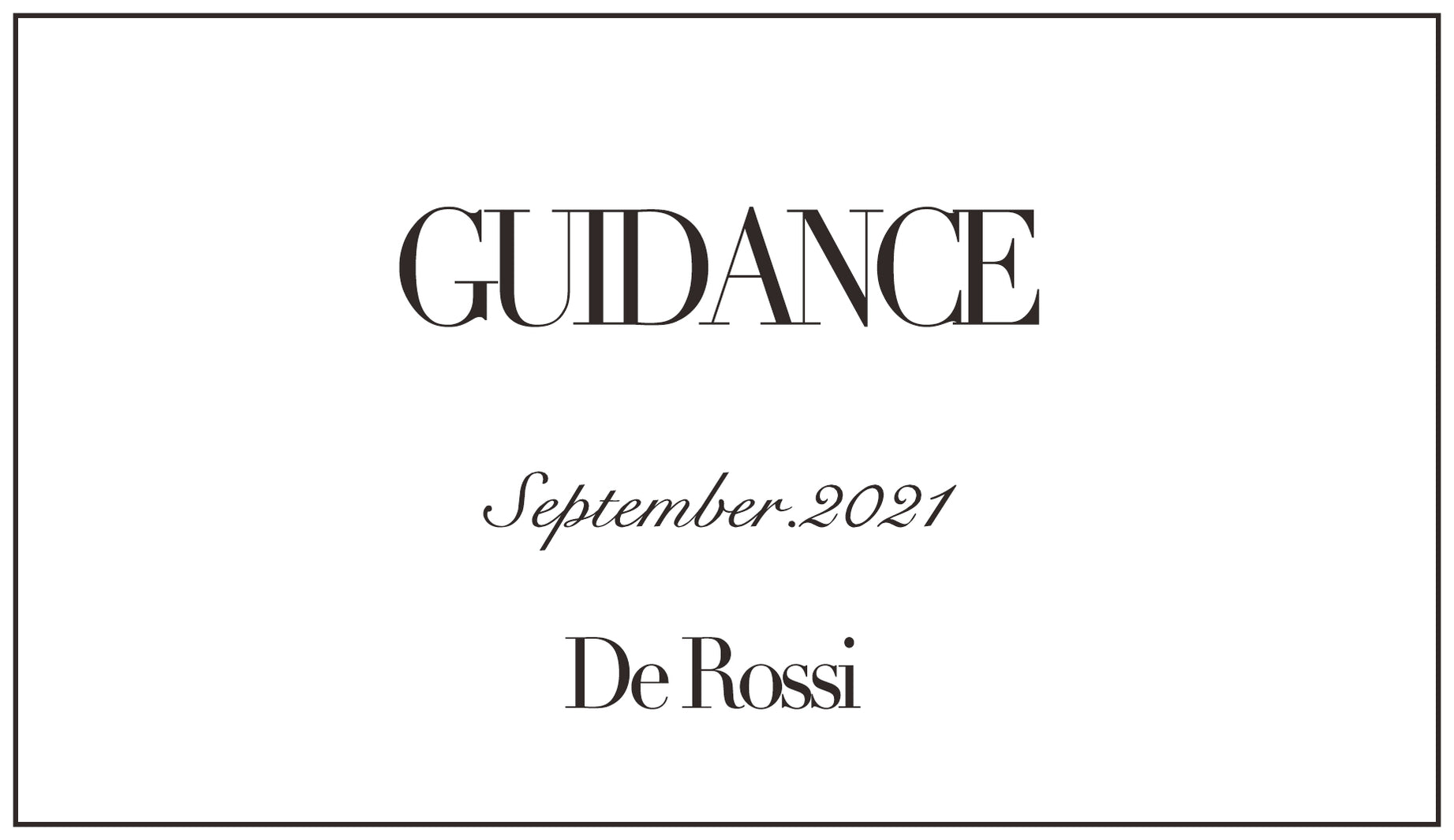 DeRossi GUIDANCE～Spetember.2021